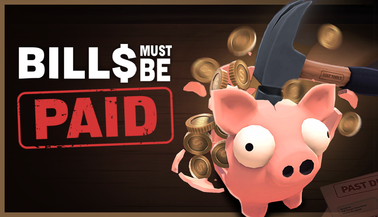 ハンマーと貯金箱が主役の『Bills Must Be Paid』